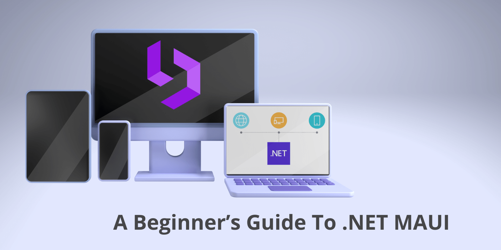 A Beginner's Guide To .NET MAUI